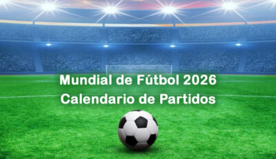 Calendario de Partidos Fútbol 2026